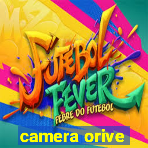 camera orive